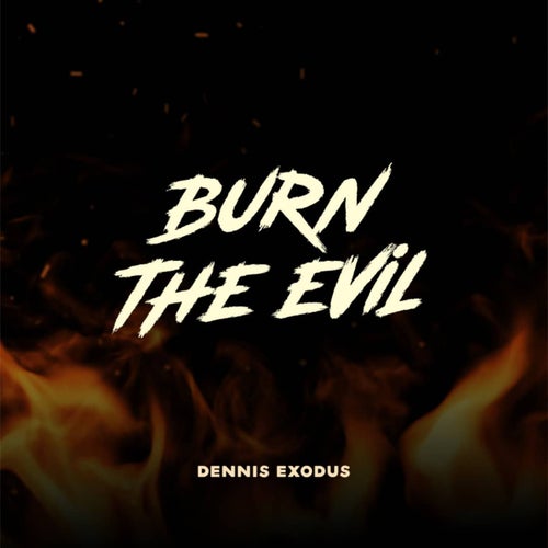 Burn the Evil