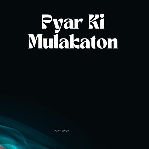 Pyar Ki Mulakaton