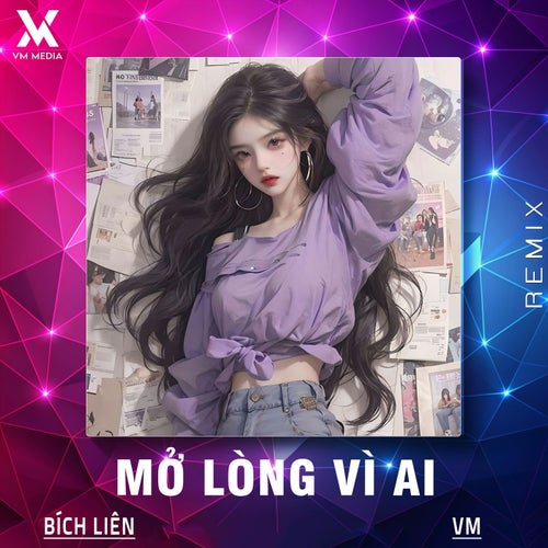 Mở Lòng Vì Ai (Remix)