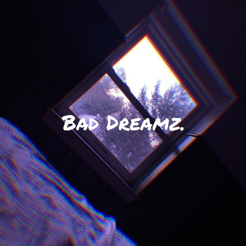 Bad Dreamz