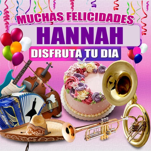 Muchas Felicidades Hannah
