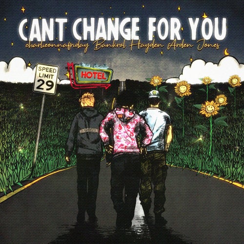 Can't Change For You (feat. charlieonnafriday & Arden Jones)