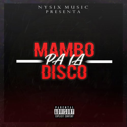 Mambo Pa la Disco (feat. yeyork & ice gizzy)