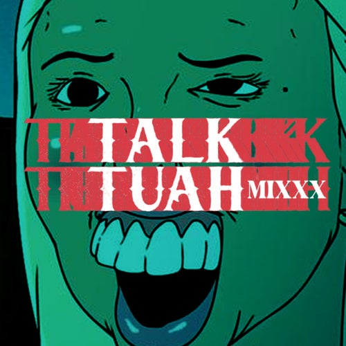 talk tuah mixxx