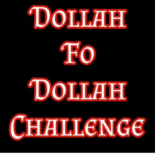 Dollah Fo Dollah Challenge