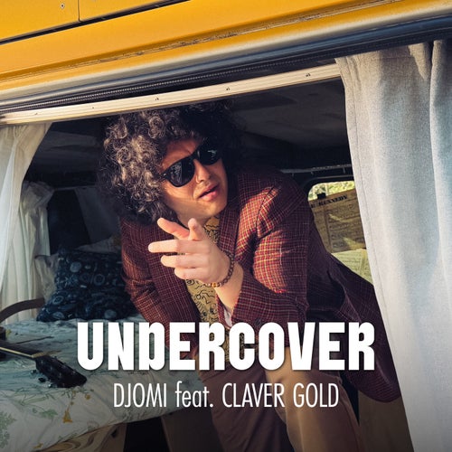 Undercover (feat. Claver Gold)
