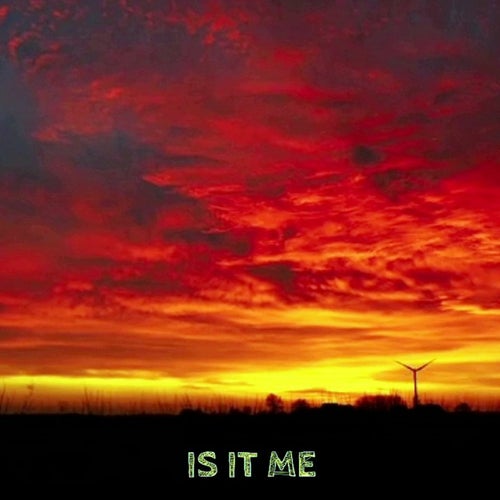 IS IT ME