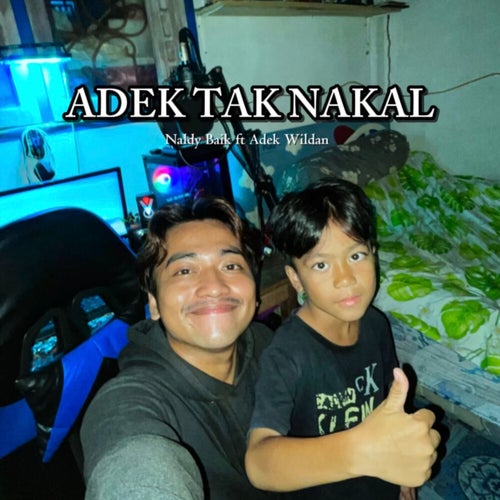 Adek Tak Nakal