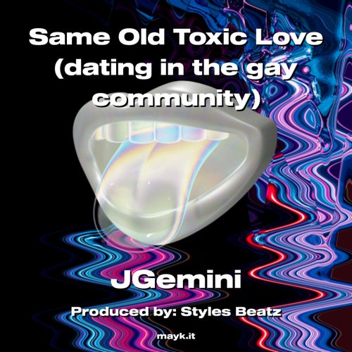 Same Old Toxic  (dating in the gay community)