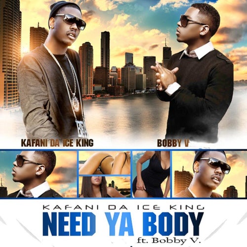 Need Ya Body feat. Bobby V.