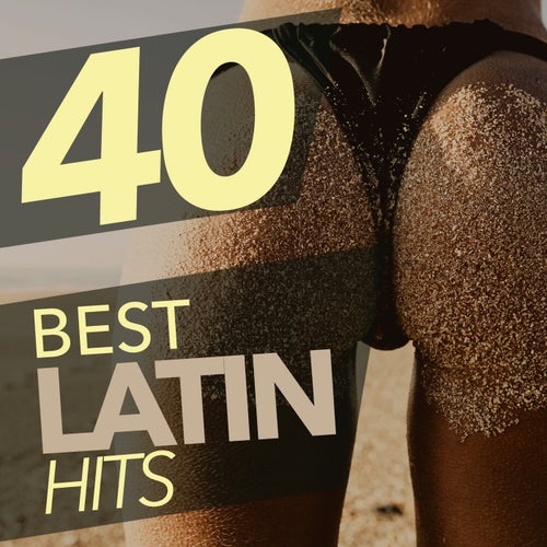40 Best Latin Hits Ever