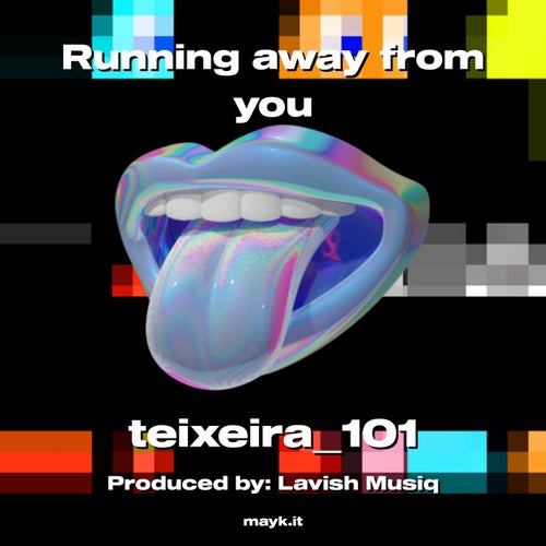 Running away from you
