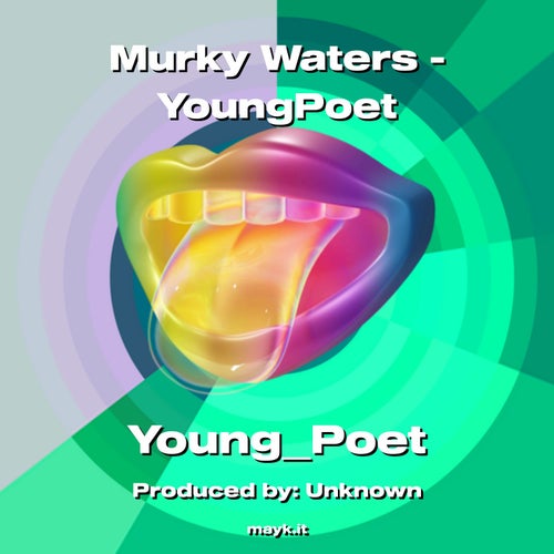 of town"Murky Waters:Battling Life's Scripts with