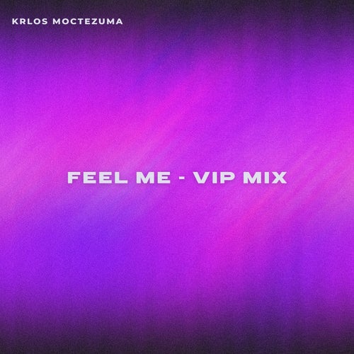 Feel Me - Vip Mix