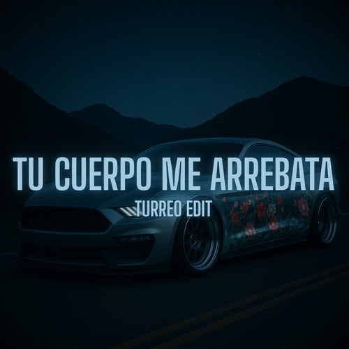 Tu Cuerpo Me Arrebata (Turreo Edit)