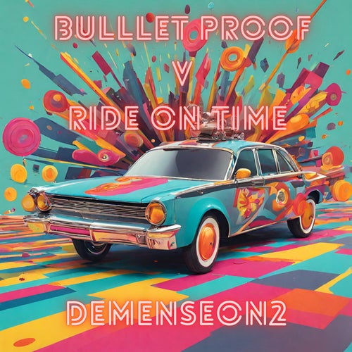 Bullet Proof V Ride on Time