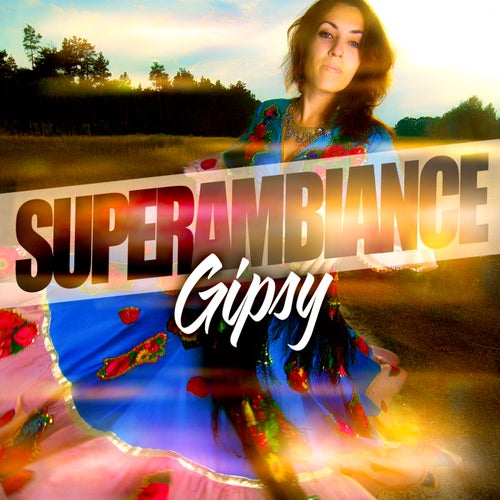 Super Ambiance Gipsy