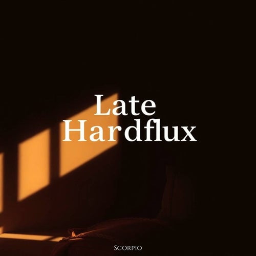 Late Hardflux