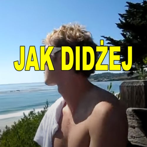jak didzej