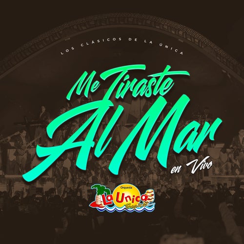ME TIRASTE AL MAR (En vivo)