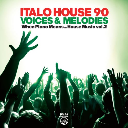 Italo House 90: Voices & Melodies