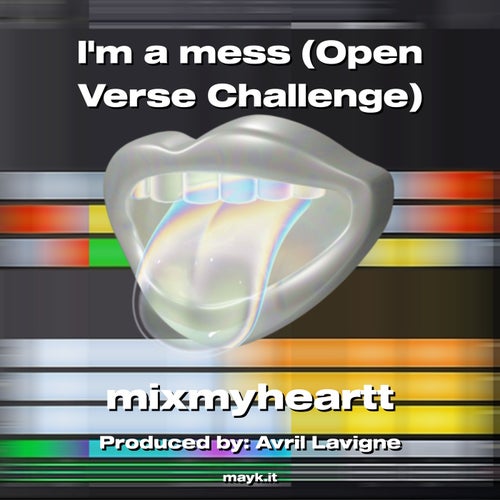 Im a mess (Open Verse Challenge)
