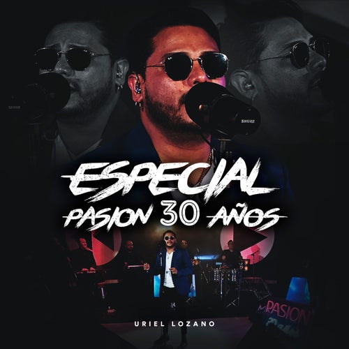 Especial Pasión 30 Años