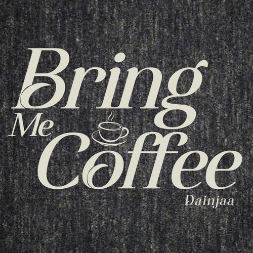 Bring Me Coffee