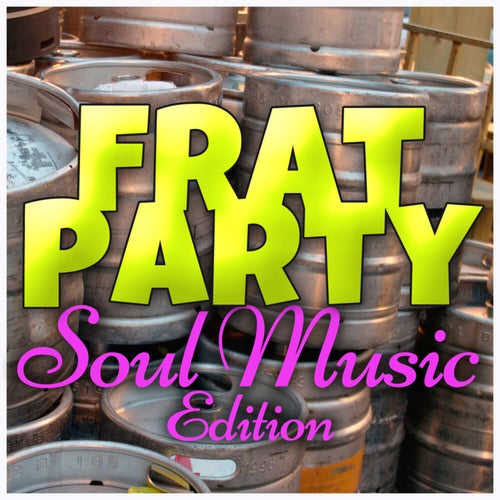 Frat Party (Soul Music Edition)