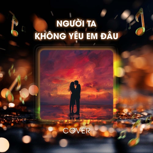 Người Ta Không Yêu Em Đâu (Cover)