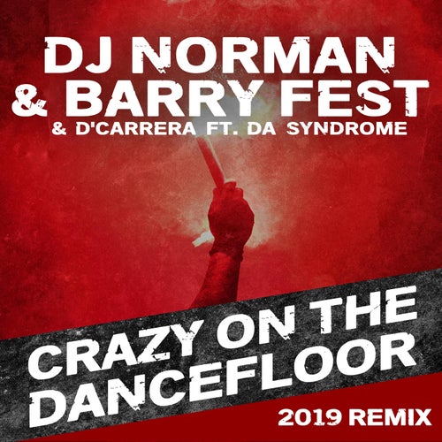 Crazy On The Dancefloor (feat. Da Syndrome) (2019 Remix)