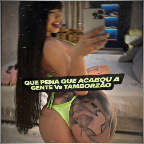 QUE PENA QUE ACABOU A GENTE Vs TAMBORZÃO