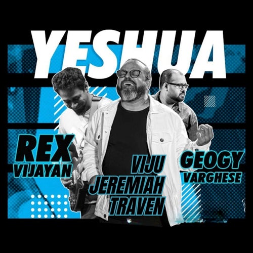 YESHUA (ft. Viju Jeremiah Traven & Rex Vijayan)