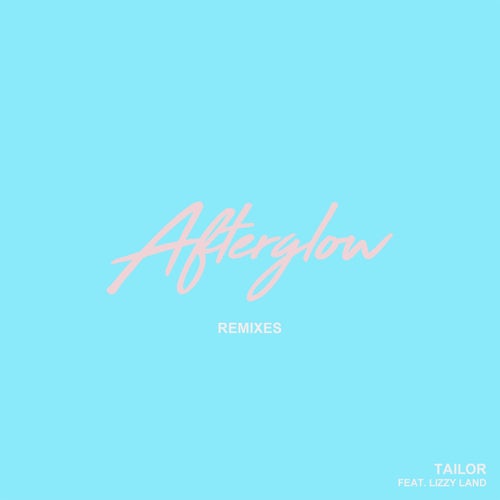 Afterglow (Remixes)(feat. Lizzy Land)