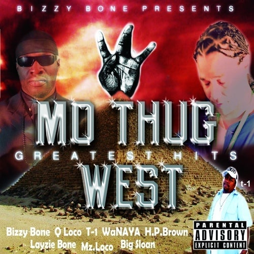 Bizzy Bone Presents - Mo Thug West: Greatest Hits by Bizzy Bone, Q Loco ...