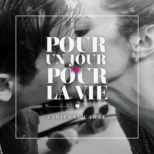 Pour un jour ou pour la vie