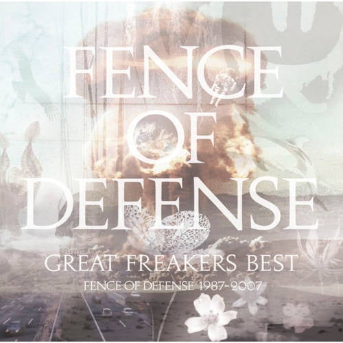 GREAT FREAKERS BEST - FENCE OF DEFENSE 1987-2007