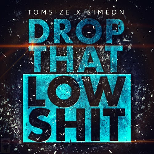 Drop That Low Shit
