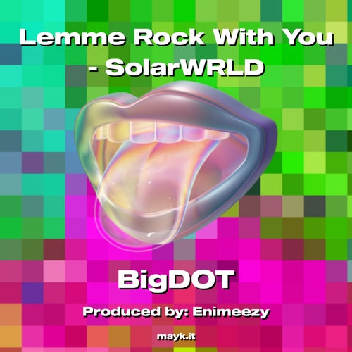 Lemme Rock With You - SolarWRLD