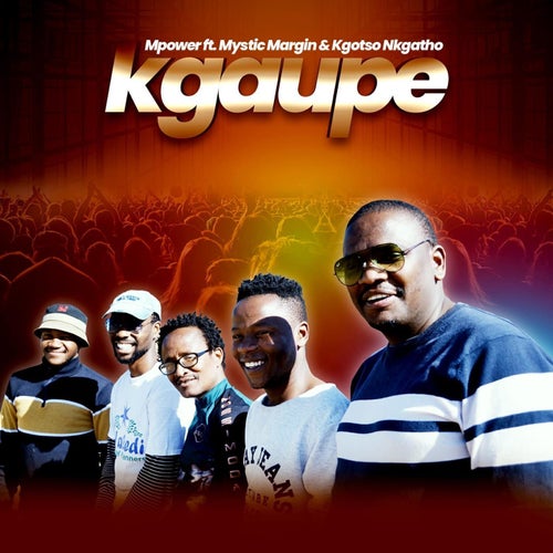 Kgaupe (feat. Mystic Margin & Kgotso Nkgatho)