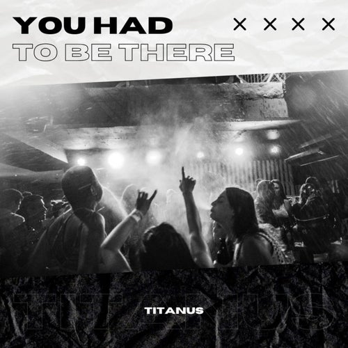You Had to Be There (Hardstyle)