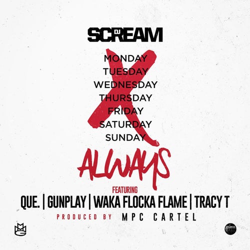 Always (feat. QUE., Gunplay, Waka Flocka Flame, and Tracy T)