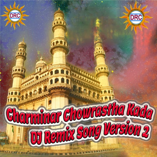 Charminar Chowrastha Kada (DJ Remix Song Version 2)