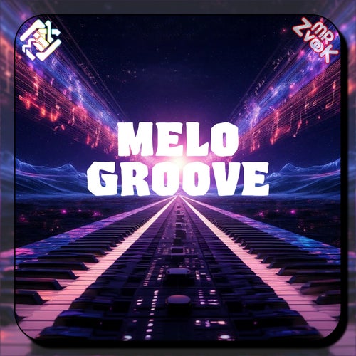 Melo Groove (Beatport Exclusive)