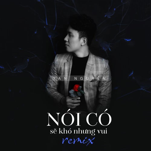 Nói Có Sẽ Khó Nhưng Vui (Remix)