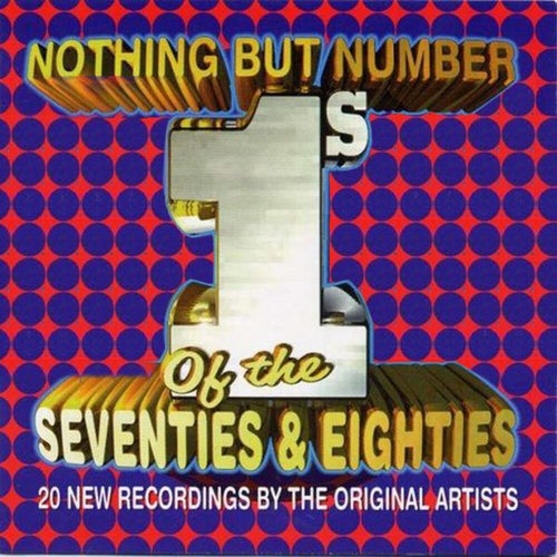 Nothing But Number 1's of the Seventies & Eighties
