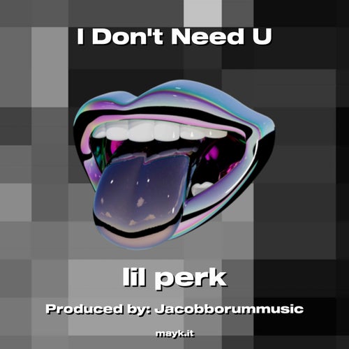I Don't Need U