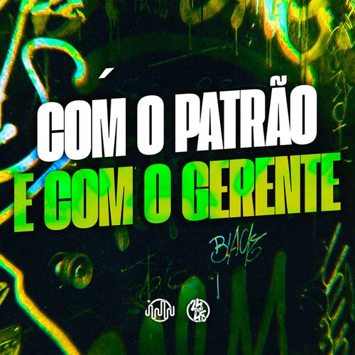 Com o Patrão e Com o Gerente