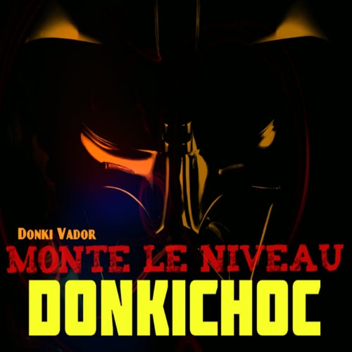 Monte le niveau (Donki Vador)