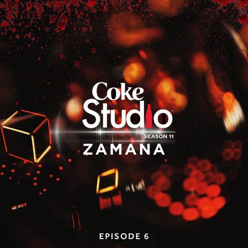 Coke Studio Season 11: Episode 6 (Zamana)